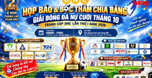 HỌP BÁO & BỐC THĂM CHIA BẢNG GIẢI BÓNG ĐÁ NỤ CƯỜI THÁNG 10 - TRANH CÚP DNC LẦN THỨ I NĂM 2026 
