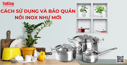 Cách Sử Dụng và Bảo Quản Nồi Inox Như Mới