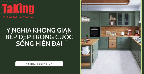 Ý nghĩa của không gian bếp trong cuộc sống hiện đại