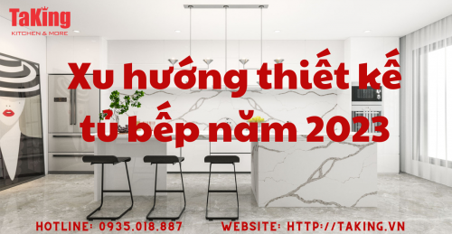 Xu hướng thiết kế tủ bếp năm 2023