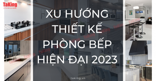 Xu hướng thiết kế phòng bếp hiện đại 2023